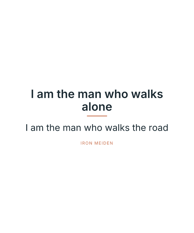 I am the man who walks alone