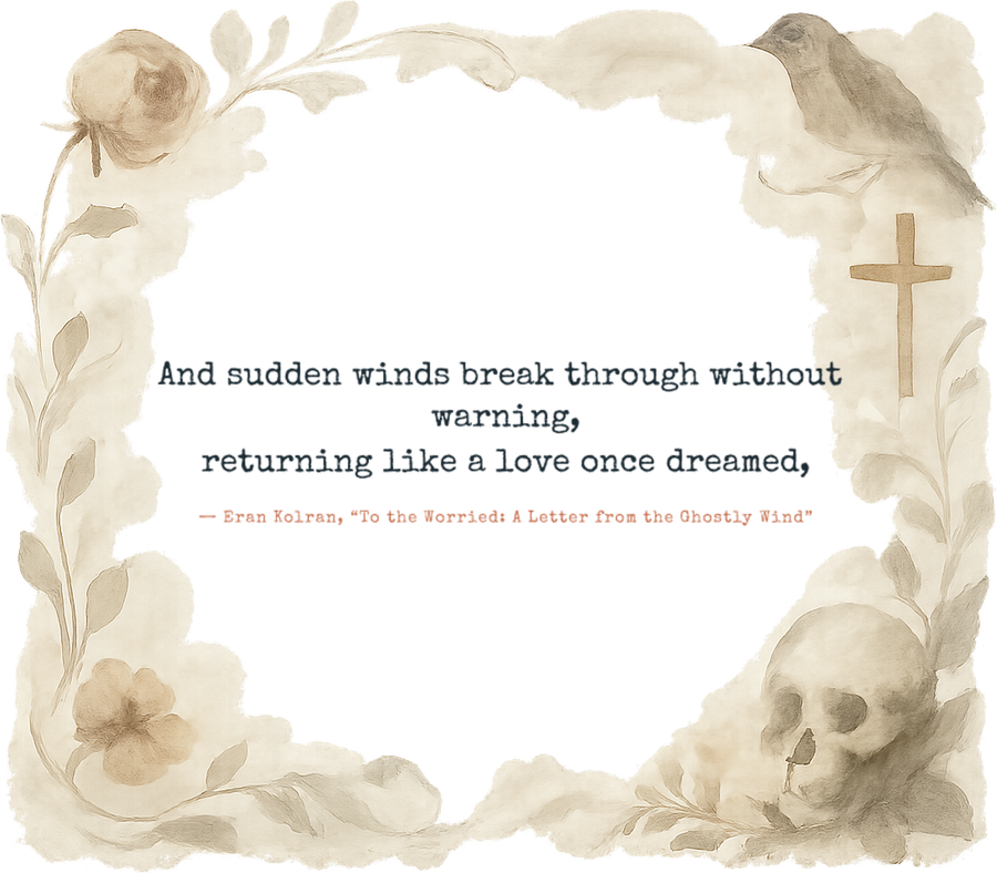 To the Worried: A Letter from the Ghostly Wind